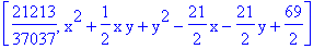[21213/37037, x^2+1/2*x*y+y^2-21/2*x-21/2*y+69/2]